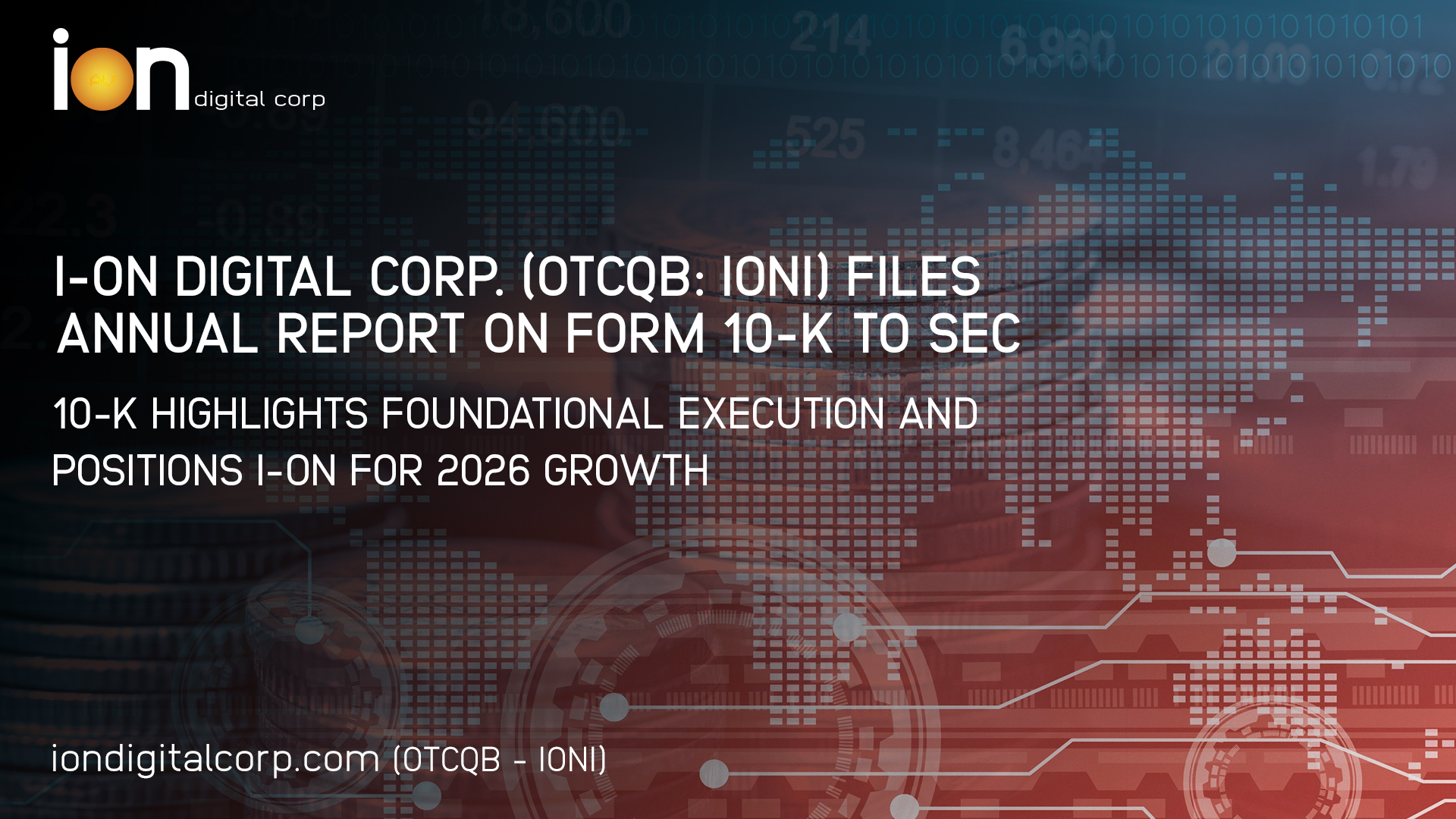 I-ON Digital Corp. (OTCQB: IONI) Files Annual Report on Form 10-K to SEC
